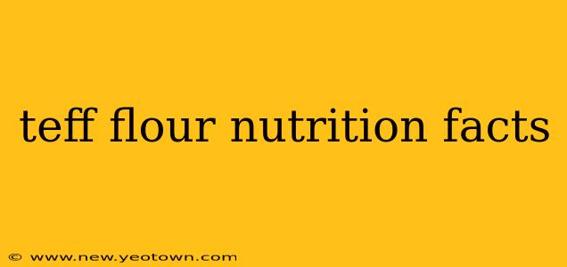 teff flour nutrition facts