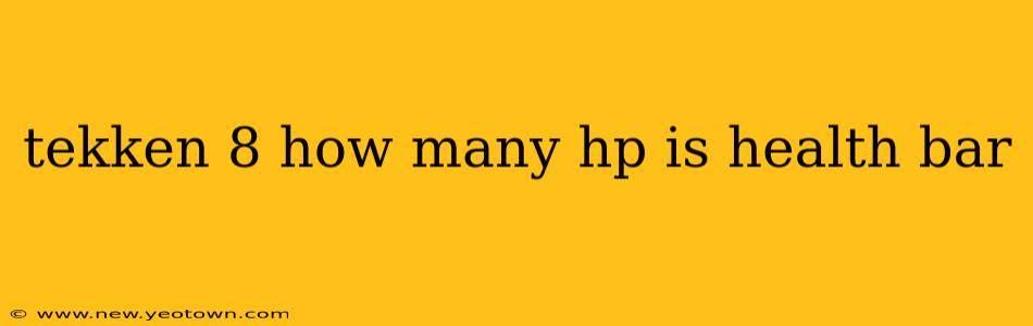 tekken 8 how many hp is health bar