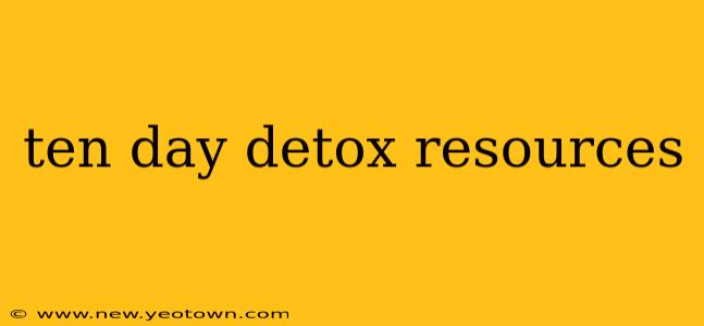 ten day detox resources