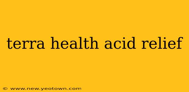 terra health acid relief