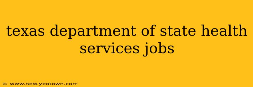 texas department of state health services jobs