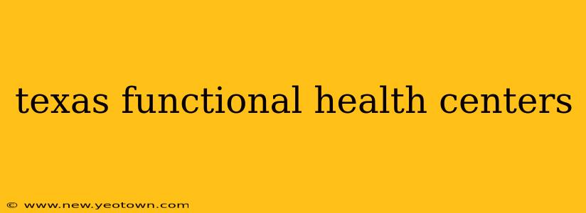 texas functional health centers