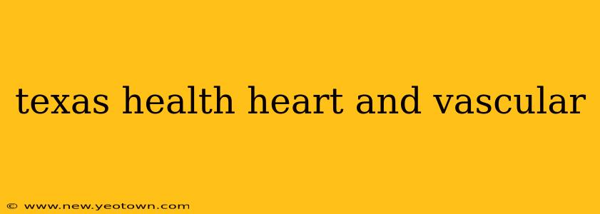 texas health heart and vascular