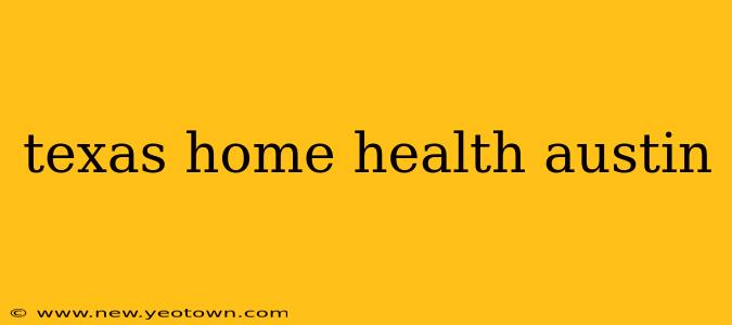 texas home health austin