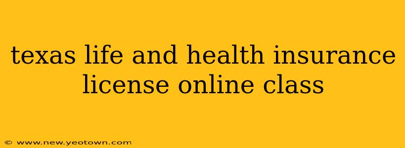 texas life and health insurance license online class