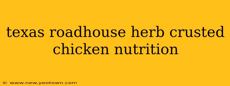 texas roadhouse herb crusted chicken nutrition