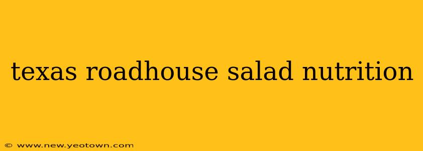texas roadhouse salad nutrition