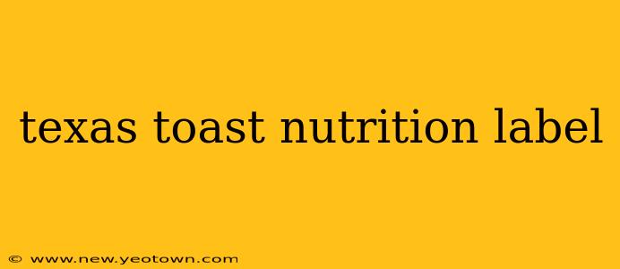 texas toast nutrition label