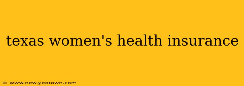 texas women's health insurance