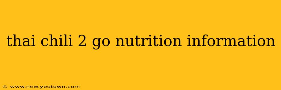 thai chili 2 go nutrition information