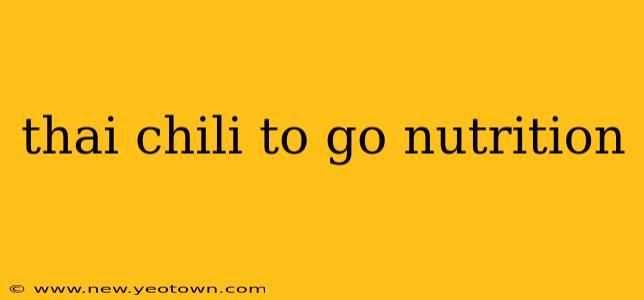 thai chili to go nutrition