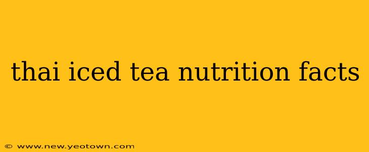 thai iced tea nutrition facts
