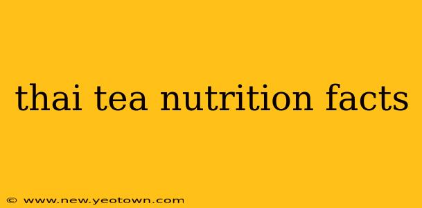 thai tea nutrition facts