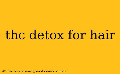 thc detox for hair