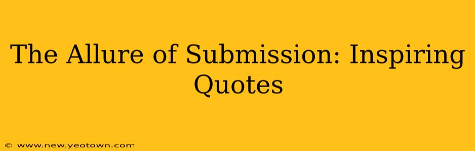 The Allure of Submission: Inspiring Quotes