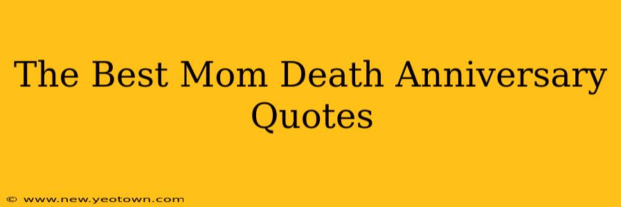 The Best Mom Death Anniversary Quotes