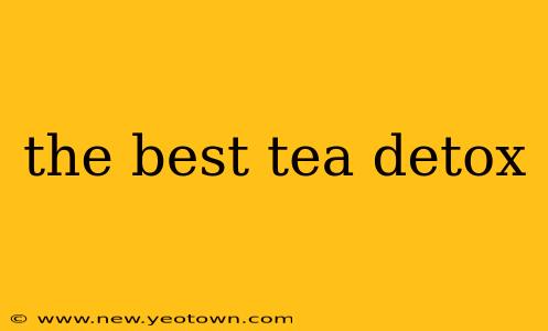 the best tea detox