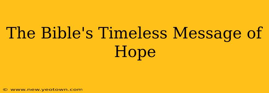 The Bible's Timeless Message of Hope