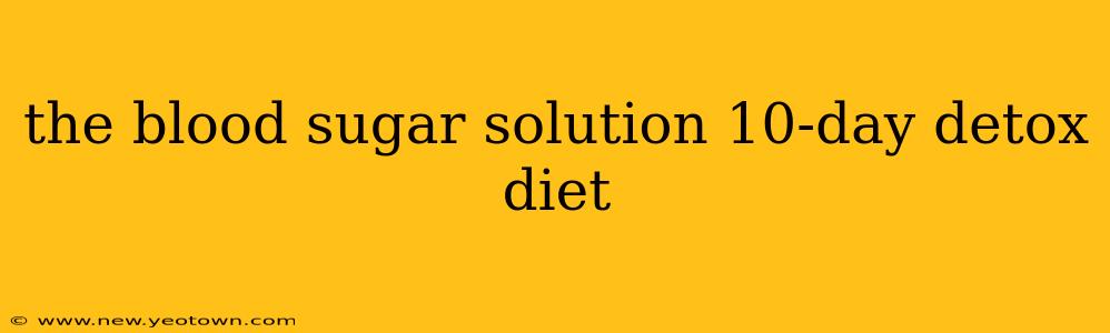 the blood sugar solution 10-day detox diet