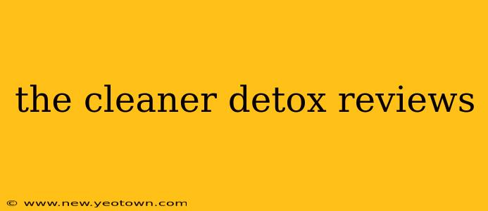 the cleaner detox reviews