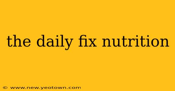 the daily fix nutrition