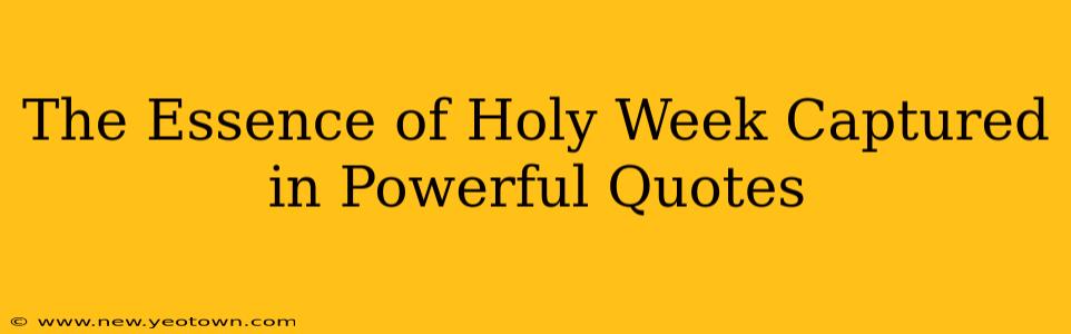 The Essence of Holy Week Captured in Powerful Quotes