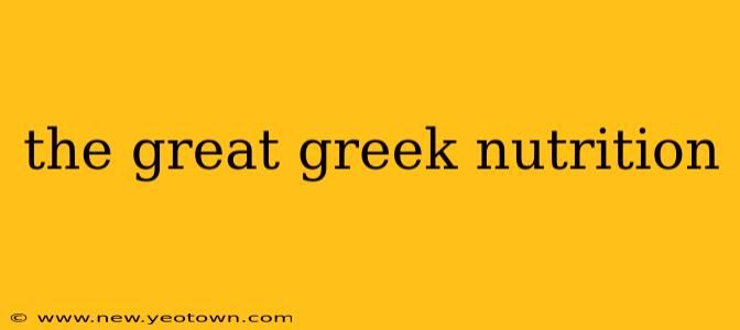 the great greek nutrition