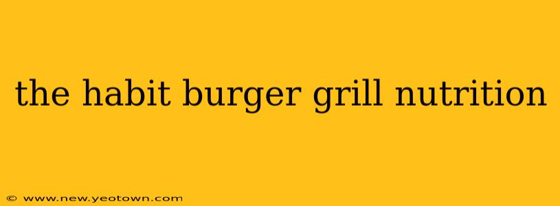 the habit burger grill nutrition