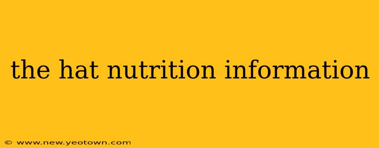 the hat nutrition information