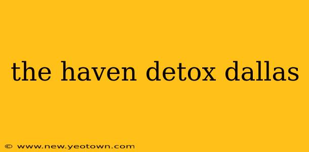 the haven detox dallas
