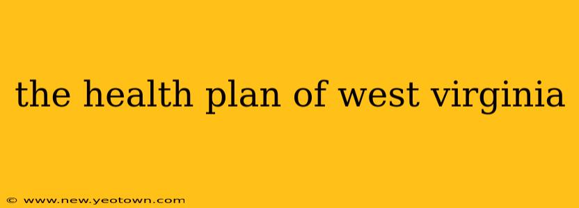 the health plan of west virginia