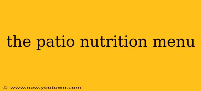 the patio nutrition menu