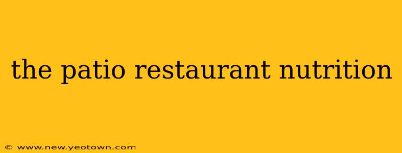 the patio restaurant nutrition