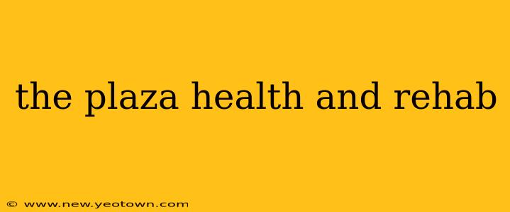 the plaza health and rehab