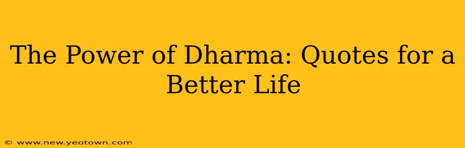 The Power of Dharma: Quotes for a Better Life