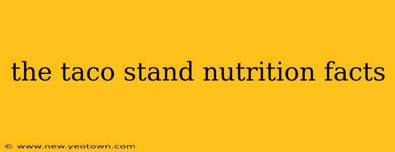 the taco stand nutrition facts