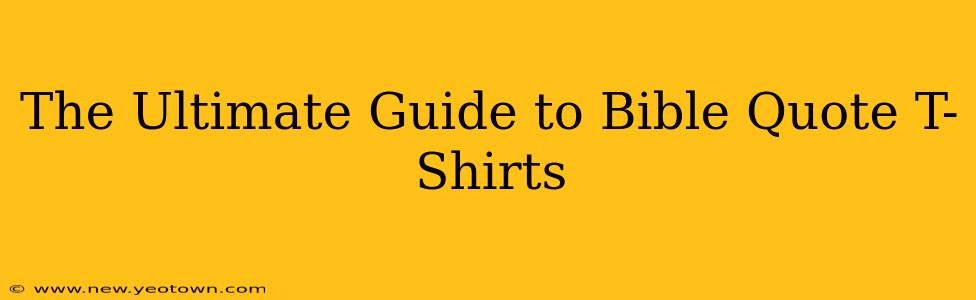 The Ultimate Guide to Bible Quote T-Shirts