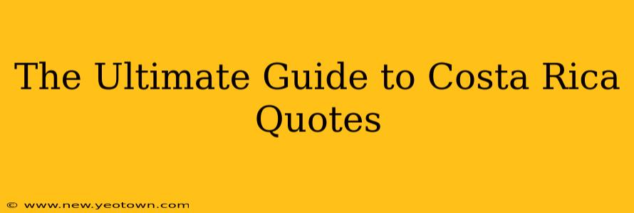 The Ultimate Guide to Costa Rica Quotes