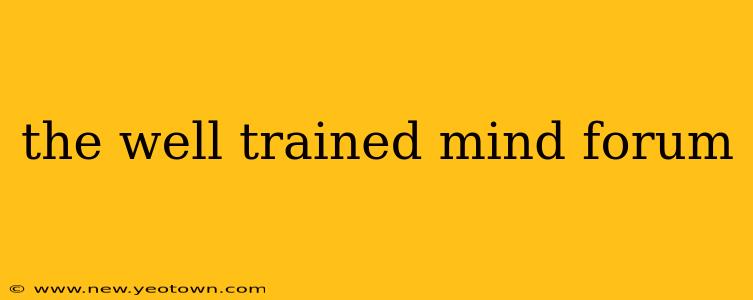 the well trained mind forum