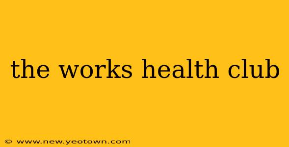 the works health club