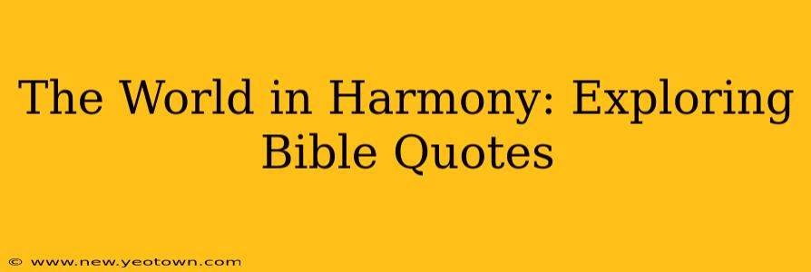 The World in Harmony: Exploring Bible Quotes