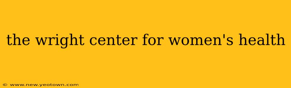 the wright center for women's health