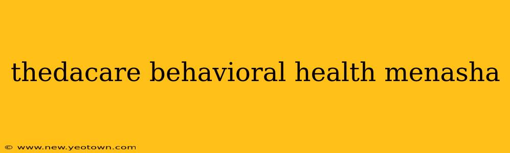 thedacare behavioral health menasha