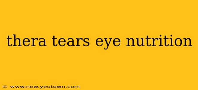 thera tears eye nutrition