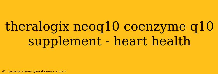 theralogix neoq10 coenzyme q10 supplement - heart health