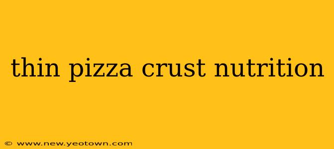 thin pizza crust nutrition