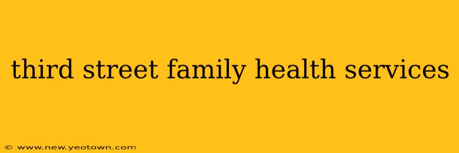 third street family health services