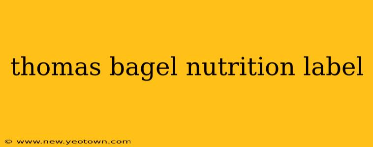 thomas bagel nutrition label