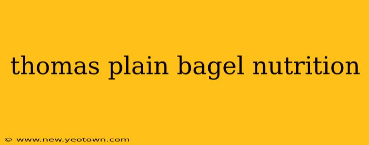thomas plain bagel nutrition
