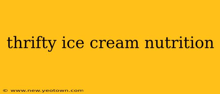 thrifty ice cream nutrition